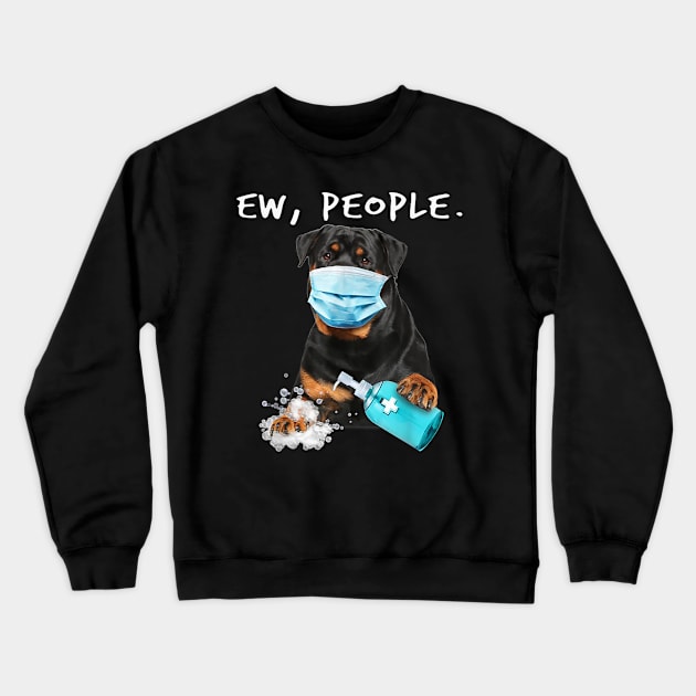 Rottweiler Ew People Dog Crewneck Sweatshirt by FilerMariette
